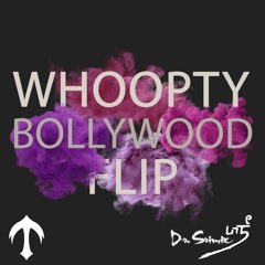 Whoopty Bollywood Flip ft. Dr. Srimix
