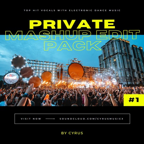 PRIVATE MASHUP EDIT PACK #1