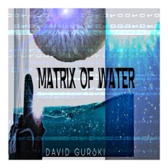 Matrix of Water