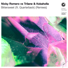 Nicky Romero vs Trilane & Kokaholla - Bittersweet (ft. Quarterback) (Justin Prime Remix)