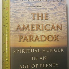 PDF✔read❤online The American Paradox: Spiritual Hunger in an Age of Plenty