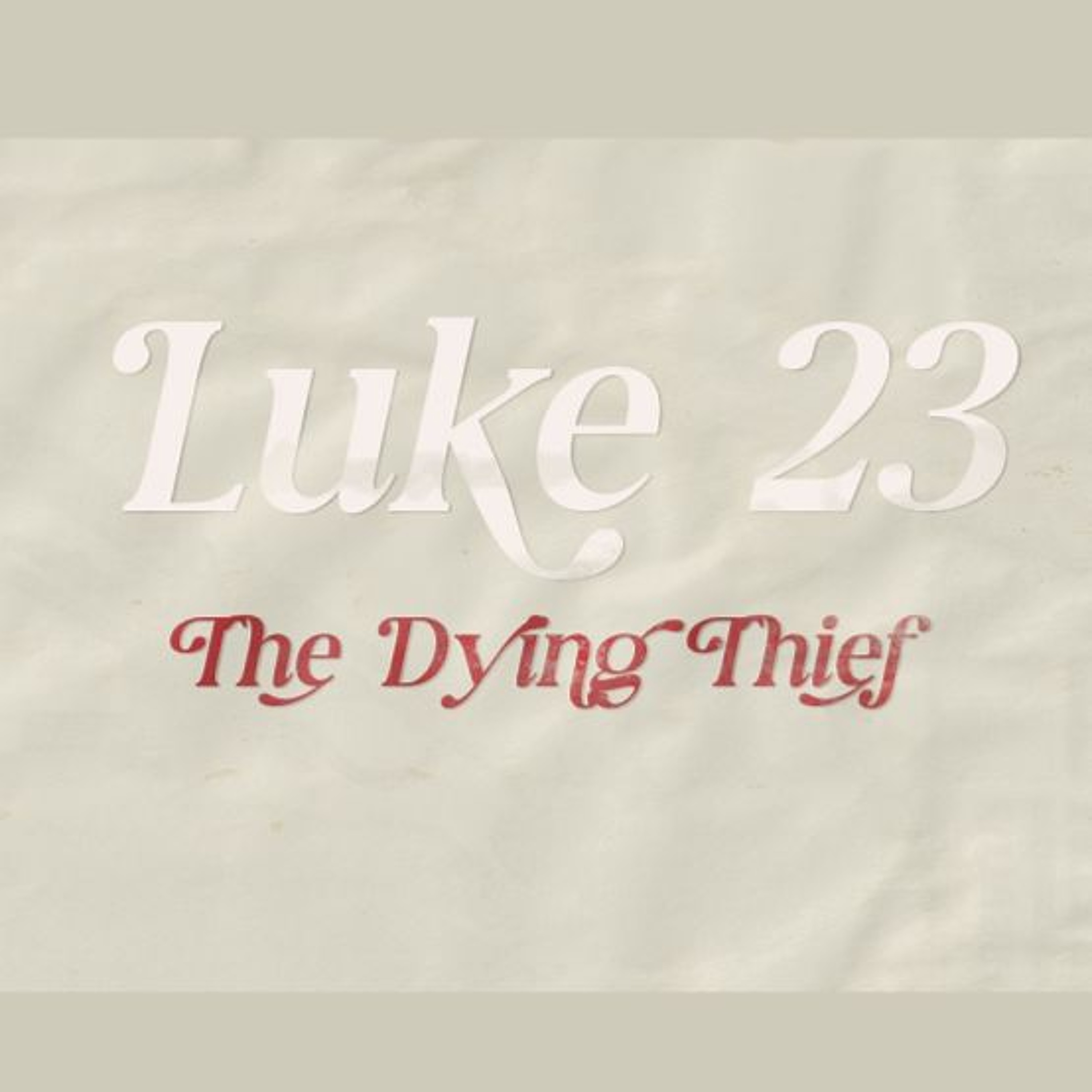 Mill Creek | 08/11/24 – Luke 23, The Dying Thief episode artwork