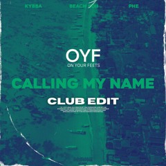 Kybba - Calling My Name ft. Beach Boii & PHE | OYF Club Edit