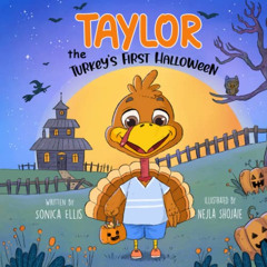 [Get] EPUB 📘 Taylor the Turkey's First Halloween: A children's book about picking th