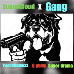 Gang ft super drama q philly
