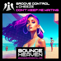 Groove Control & Cheeze - Don't Keep Me Waiting