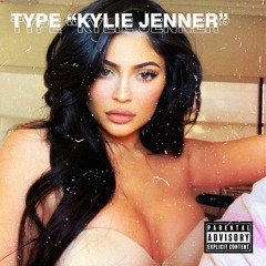 Type Kylie Jenner (Freestyle)