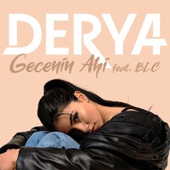 Derya feat. BLC - Gecenin Ahi