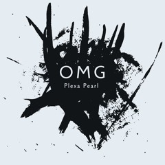 Plexa Pearl - OMG