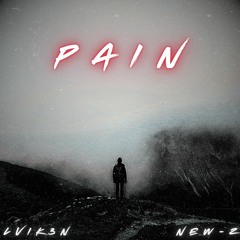 Pain- LVIK3N Ft New-Z