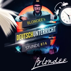 Blondee - Deutschunterricht #14