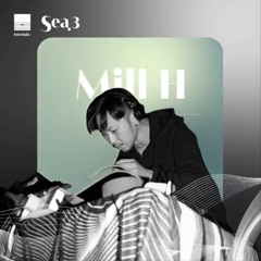 Mill.H - Interlude Sea3 DJ Live Set