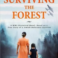 [Read] Online Surviving The Forest (World War II Brave Women Fiction) BY Adiva Geffen (Author),