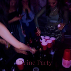 Deine Party(prod. slxwly)