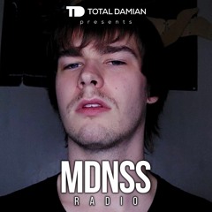 Total Damian presents MDNSS Radio - Episode #018