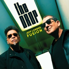 01 - Jeff Lorber Fusion - The Drop