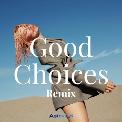 Astrid S - Good Choices (Cenk Donmez Remix)