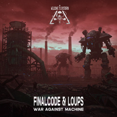 Finalcode & Loups - War Against Machine (Extended Mix)