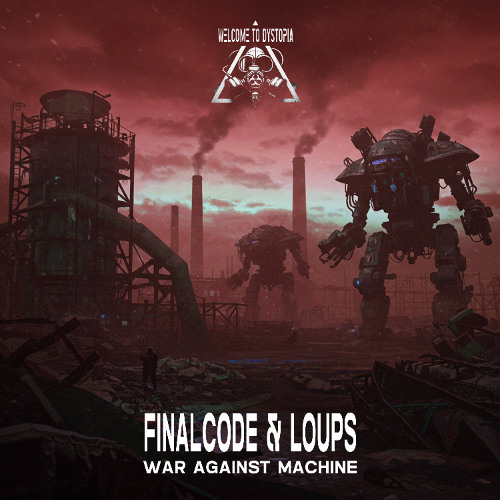 Finalcode & Loups - War Against Machine (Extended Mix)