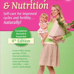 [View] KINDLE 📫 Fertility, Cycles & Nutrition 4th Edition by  Marilyn M. Shannon &