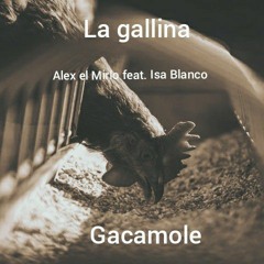La gallina feat, Isa Blanco