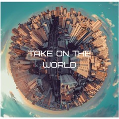 Take On The World