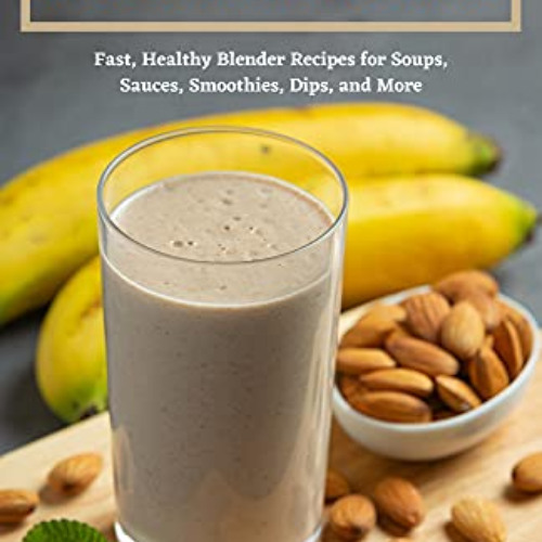 [ACCESS] EPUB 💛 Ninja Blender Cookbook With Picture: Fast, Healthy Blender Recipes f