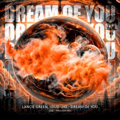 Lancie Green & Loud Like - Dream Of You (Original Mix) I FREEDOM REC