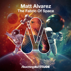 Matt Alvarez - The Fabric Of Space (Radio Edit)