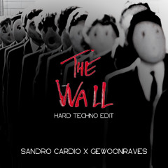 [FREE DL] Sandro Cardio x Gewoonraves - The Wall (Hard Techno Edit)