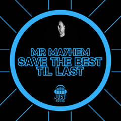Mr Mayhem Save The Best Til Last