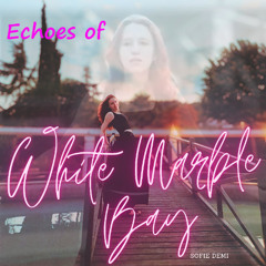 Echoes of the White Marble Bay