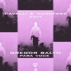Gregor Salto - Para Voce (CAVALLI & Manuferz Remix) [DropUnited Exclusive]