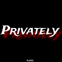 Privately