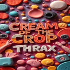Thrax - Cream of The Crop (Free)