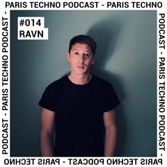 Paris Techno Podcast #014 - RAVN