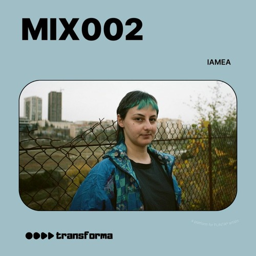 TRANSFORMA MIX002: IAMEA