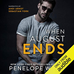 [Free] EBOOK 💏 When August Ends by  Penelope Ward,Sebastian York,Andi Arndt,Inc. Pen