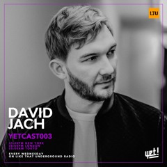 YETCAST 003 hosted by LTUR / DAVID JACH