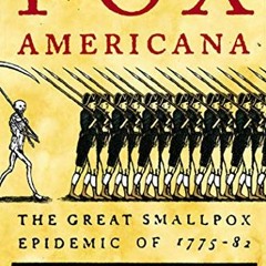 View KINDLE PDF EBOOK EPUB Pox Americana: The Great Smallpox Epidemic of 1775-82 by  Elizabeth A. Fe