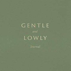 FREE PDF 📭 Gentle and Lowly Journal by  Dane C. Ortlund PDF EBOOK EPUB KINDLE