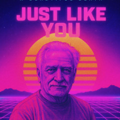Just Like You