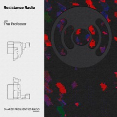 Resistance Radio | The Professor | August 2023