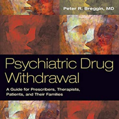 ACCESS EPUB 💖 Psychiatric Drug Withdrawal: A Guide for Prescribers, Therapists, Pati