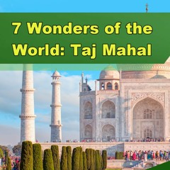 7 Wonders of the World: Taj Mahal - Episode 309