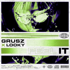 GRŪSZ X LØOKY - FEEL IT