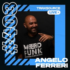 Traxsource LIVE! #403 with Angelo Ferreri