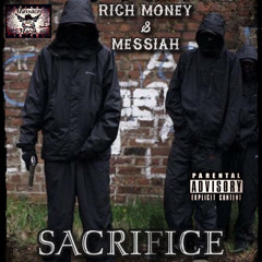 Rich Money & Messiah (Of Dirty Potion). “Sacrifice”.  Produced By: Messiah / Massacre Muzik.  2015