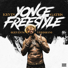 Kevin Gates - Yonce Freestyle (Kevin’s Version)