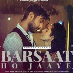 Barsaat Ho Jaaye Jubin Nautiyal | Love Song 2022 | Shivin N, Ridhi D| Payal D, Rashmi V | Bhushan K